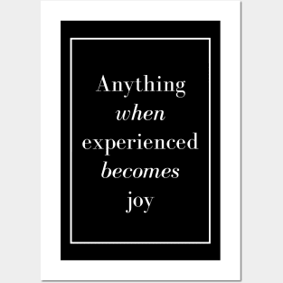 Anything when experienced becomes joy - Spiritual quote Posters and Art